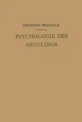 Psychologie des Säuglings - Bernfeld Siegfried