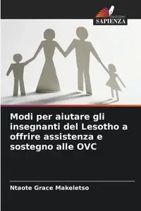 Modi per aiutare gli insegnanti del Lesotho a offrire assistenza e sostegno alle OVC - Grace Makeletso Ntaote