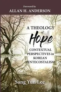 A Theology of Hope - Lee Sang Yun