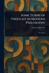 Some Turns of Thought in Modern Philosophy - George Santayana