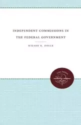 Independent Commissions in the Federal Government - Doyle Wilson K.