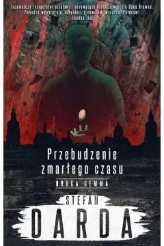 Przebudzenie zmarłego czasu T.2 Druga gemma - Stefan Darda