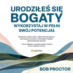 audiobook Urodziłeś się bogaty. Wykorzystaj w pełni swój potencjał - Bob Proctor, Sandy Gallagher