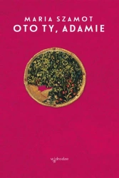 Oto ty adamie - Maria Szamot