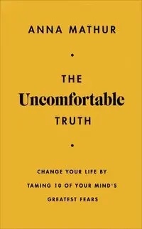 The Uncomfortable Truth - Anna Mathur