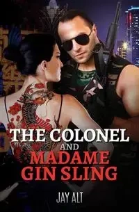 The Colonel and Madame Gin Sling - Jay Alt