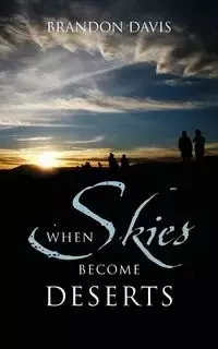 When Skies Become Deserts - Davis Brandon
