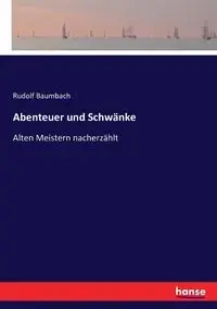 Abenteuer und Schwänke - Rudolf Baumbach