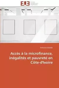 Accès à la microfinance, inégalités et pauvreté en côte-d'ivoire - ABANDA-A