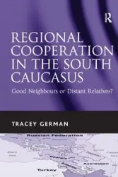 Regional Cooperation in the South Caucasus - German Tracey
