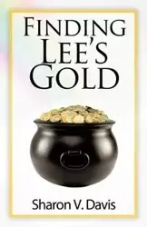 Finding Lee's Gold - Sharon Davis Davis V. V.