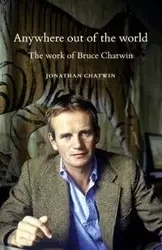 Anywhere out of the world - Jonathan Chatwin