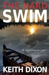 The Hard Swim - Keith Dixon
