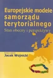 Europejskie modele samorządu terytorialnego - Wojnicki Jacek