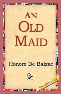 An Old Maid - De Balzac Honore