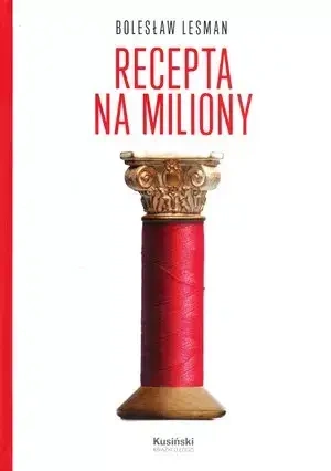 Recepta na miliony - Bolesław Leśmian