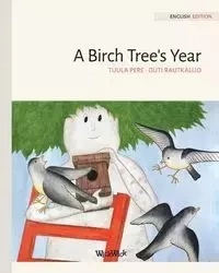 A Birch Tree's Year - Pere Tuula