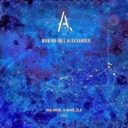 Mam na imię Aleksander - Nie myśl o mnie źle CD - Fandango Records