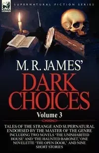 M. R. James' Dark Choices - James M. R.
