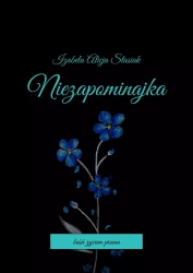 Niezapominajka - Izabela Alicja Stasiak