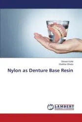 Nylon as Denture Base Resin - Kohli Shivani