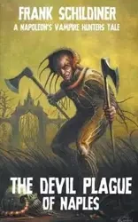 The Devil Plague of Naples - Frank Schildiner