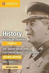 History for the IB Diploma. Paper 3. The Soviet Union and post-Soviet Russia (1924-2000). Coursebook - Allan Todd