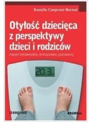 Otyłość dziecięca z perspektywy dzieci i rodziców - Kamila Czepczor-Bernat