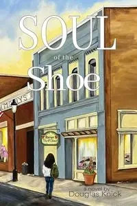 Soul of the Shoe - Douglas Knick