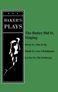 The Butler Did It Singing - Kelly Tim