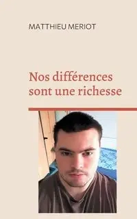 Nos différences sont une richesse - Meriot Matthieu