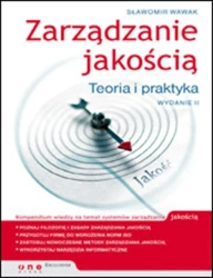 Zarządzanie jakością. Teoria i praktyka w.2 - Sławomir Wawak