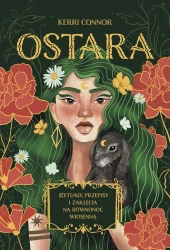 Ostara. Rytuały, przepisy i zaklęcia na równonoc.. - praca zbiorowa
