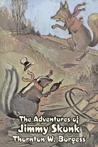 The Adventures of Jimmy Skunk by Thornton Burgess, Fiction, Animals, Fantasy & Magic - Burgess Thornton W.