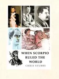 When Scorpio Ruled the World - Chris Stubbs