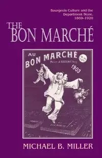 The Bon Marché - Michael B. Miller