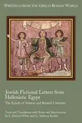 Jewish Fictional Letters from Hellenistic Egypt - White L. Michael