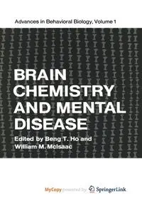Brain Chemistry and Mental Disease - Ho Beng