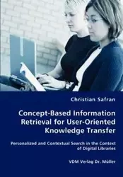 Concept-Based Information Retrieval for User-Oriented Knowledge Transfer - Christian Safran