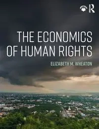 The Economics of Human Rights - Elizabeth M. Wheaton