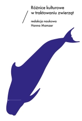 Różnice kulturowe w traktowaniu zwierząt - Hanna Mamzer