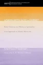 Union with God in Christ - Matthew Friedman
