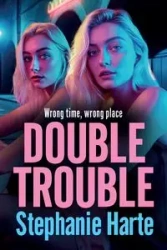 Double Trouble - Stephanie Harte