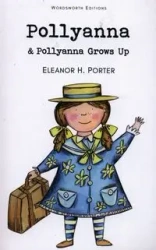 Pollyanna & Pollyanna Grows Up. Wordsworth Children's Classics wer. angielska - Eleanor Porter H.