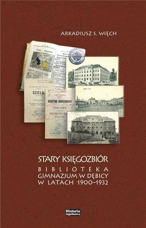 Stary Księgozbiór. Biblioteka Gimnazjum w Dębicy.. - A.S. Więch