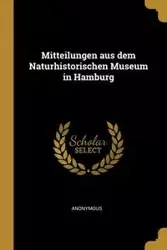 Mitteilungen aus dem Naturhistorischen Museum in Hamburg - Anonymous