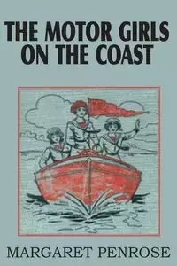 The Motor Girls on the Coast or the Waif from the Sea - Margaret Penrose