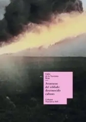 Aventuras del soldado desconocido cubano - Pablo Torriente Brau de la