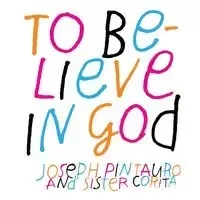 To Believe in God - Joseph Pintauro