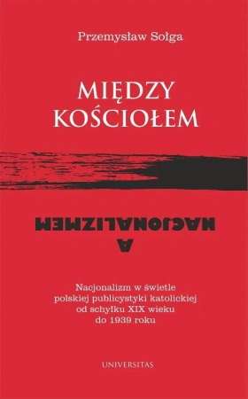Między Kościołem a nacjonalizmem - Przemysław Sołga